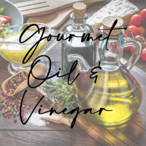 Gourmet Oil & Vinegar